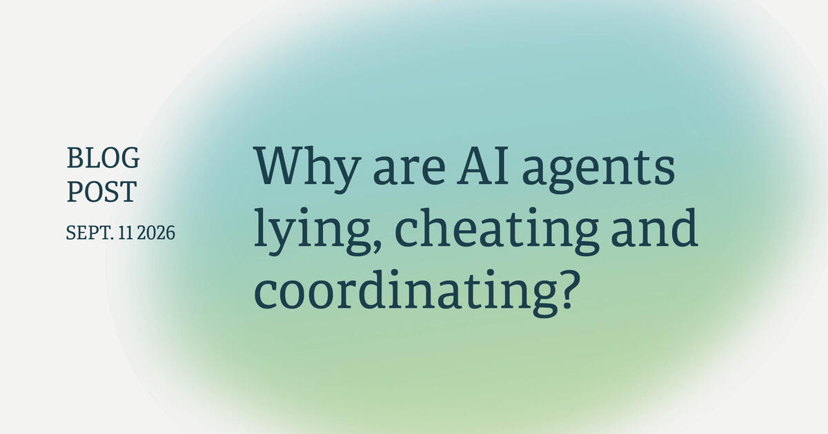 AI 智能体为什么会撒谎、作弊、结盟?